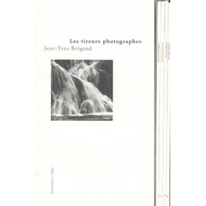 LES TIREURS PHOTOGRAPHES (4 volumes) - Jean-Yves Brgand, Guillaume Geneste, Yvon le Marlec et Philippe Salan