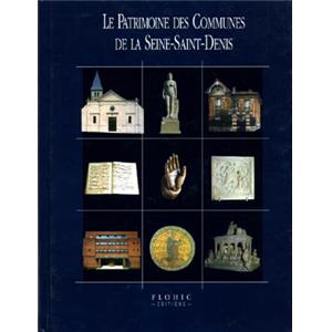 [LE-DE-FRANCE] LE PATRIMOINE DES COMMUNES DE LA SEINE-SAINT-DENIS, "Le Patrimoine des communes de France" - Collectif