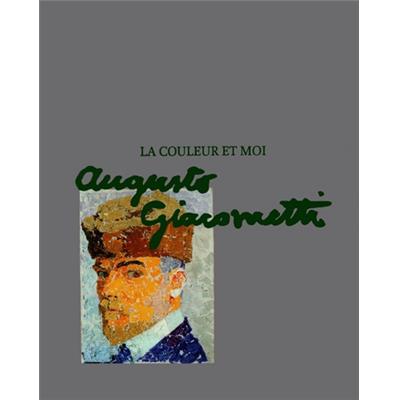 [GIACOMETTI] " LA COULEUR ET MOI ". Augusto Giacometti - Collectif. Catalogue d'exposition du Musée des Beaux-Arts de Berne (2015)