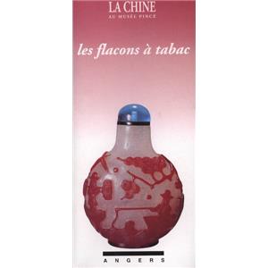 [Asie - Chine] LES FLACONS  TABAC, " La Chine au muse Pinc " - Catherine Lesseur. Catalogue d'exposition (Angers, 1993)