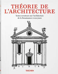 THEORIE DE L'ARCHITECTURE. Textes novateurs sur l'architecture de la Renaissance  nos jours - Collectif