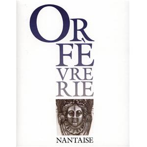 [Orfvrerie] ORFVRERIE NANTAISE (Dictionnaire des poinons de l'orfvrerie franaise), " Cahiers de l'inventaire ", n18 - Dirig par Franic Muel