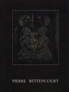 [BETTENCOURT] PIERRE BETTENCOURT. Un songe - Julien Alvard (Galerie Beaubourg, 1984)