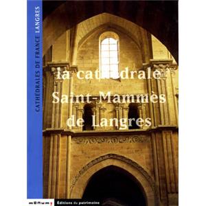 [CHAMPAGNE-ARDENNE] LA CATHDRALE SAINT-MAMMES DE LANGRES, " Cathdrales de France " - David Covelli