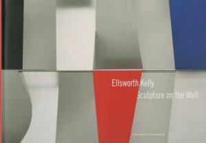 [KELLY] ELLSWORTH KELLY. Sculpture on the Wall - Catalogue d'exposition de la Barnes Foundation dirig par Judith F. Dolkart (Philadelphie, 2013)