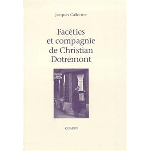 [DOTREMONT] FACTIES ET COMPAGNIE DE CHRISTIAN DOTREMONT - Jacques Calonne. Avant-propos de Pierre Alechinsky