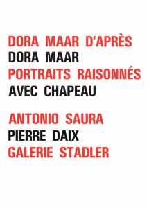 [SAURA] DORA MAAR D'APRES DORA MAAR. Portraits raisonns avec chapeau - Antonio Saura. Texte de Pierre Daix. Catalogue d'exposition (Galerie Stadler, 1983) 