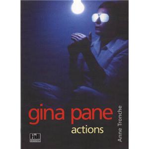 [PANE] GINA PANE. Actions - Anne Tronche