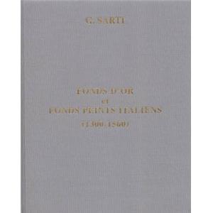 FONDS D'OR ET FONDS PEINTS ITALIENS (1300-1560) - Giovanni Sarti. Catalogue d'exposition de la Galerie Sarti (catalogue n°3, année 2002)