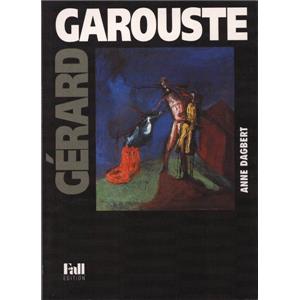[GAROUSTE] GRARD GAROUSTE - Anne Dagbert