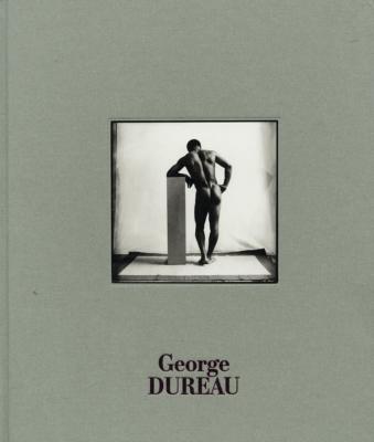 GEORGES DUREAU. The Photographs - Philip Gefter