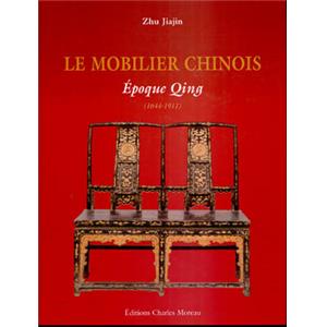[Asie - Chine] LE MOBILIER CHINOIS : Epoque Ming (1368-1644) et Epoque Qing (1644-1911) - Zhu Jiajin (2 tomes)