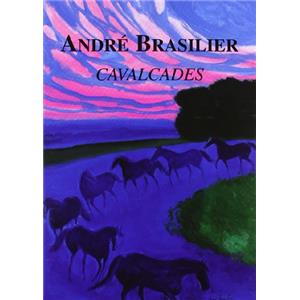 [BRASILIER] CAVALCADES - Andr Brasilier. Texte de Rober Bouillot