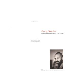 [BASELITZ] GEORG BASELITZ. Gravures monumentales - Rainer Michael Mason. Texte indit d'Antonio Saura. Catalogue d'exposition (Muse Rath, Genve, 1999)