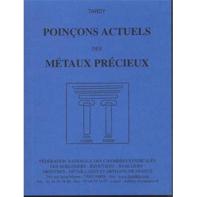 [Poinçon] POINÇONS ACTUELS DES MÉTAUX PRÉCIEUX - Tardy (2ème édition)