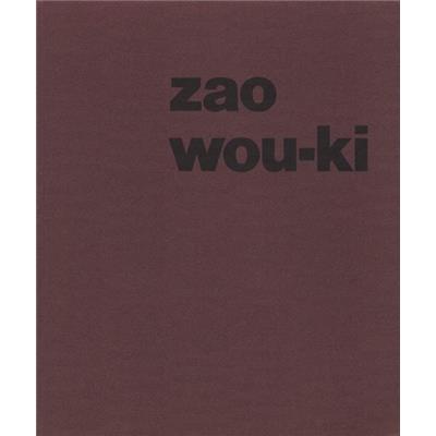 [ZAO] ZAO WOU-KI. Paintings 1980-1985 - Textes de François Jacob. Catalogue d'exposition Pierre Matisse Gallery (1986)