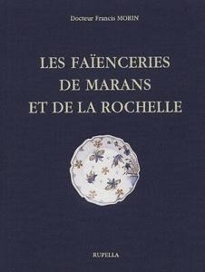 LES FAENCERIES DE MARANS ET DE LA ROCHELLE - Docteur Francis Morin