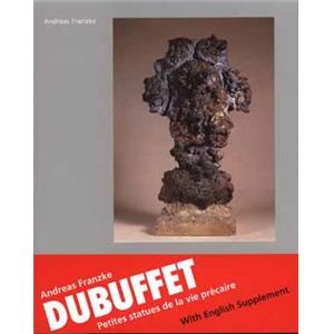 [DUBUFFET] JEAN DUBUFFET . Petites statues de la vie prcaire - Andreas Franzke