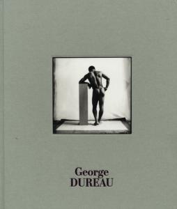 GEORGES DUREAU. The Photographs - Philip Gefter