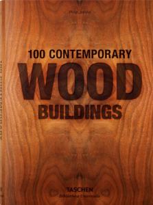 100 CONTEMPORARY WOOD BUILDINGS/100 btiments contemporains en bois, " Bibliotheca Universalis " - Philip Jodidio
