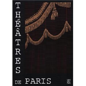 [Thtre] THEATRES DE PARIS - Textes de Fabrice de Rotrou. Photographies de Mathieu Chevaley