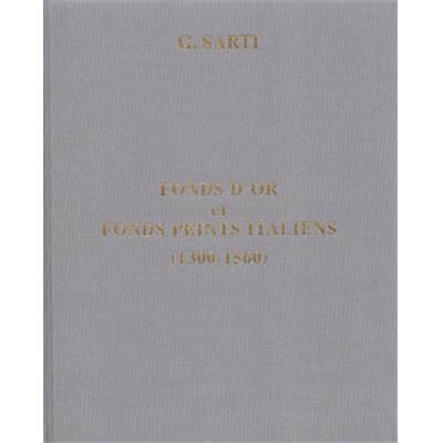 FONDS D'OR ET FONDS PEINTS ITALIENS (1300-1560) - Giovanni Sarti. Catalogue d'exposition de la Galerie Sarti (catalogue n°3, année 2002)