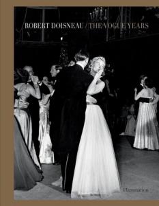 [DOISNEAU] ROBERT DOISNEAU. The Vogue Years - Robert Doisneau. Prface Edmonde Charles-Roux