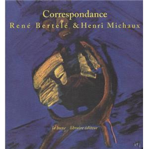 [MICHAUX] CORRESPONDANCE REN BERTEL & HENRI MICHAUX 1942-1973 - dition tablie par Maurice Imbert