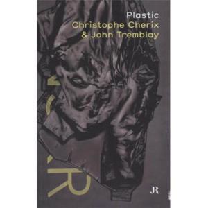 PLASTIC - Christophe Cherix et John Tremblay. Catalogue d'exposition du Cabinet des estampes (Genve, 2007)