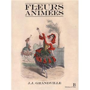 [GRANDVILLE] LES FLEURS ANIMES - J. J. Grandville