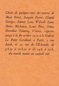 CHOIX DE QUELQUES-UNES DES UVRES DE MAX ERNST, JOAQUIN FERRER, CLAUDE GEORGES, JENNETT LAM, WIFREDO LAM, HENRI MICHAUX, LOUIS PONS, SIMA, DOROTHEA TANNING, VISEUX... - Le Point Cardinal (1972)