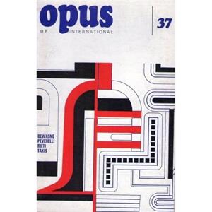 OPUS INTERNATIONAL, n37 (octobre 1972) - DEWASNE, PEVERELLI, RIETI, TAKIS (couv. de J. DEWASNE)