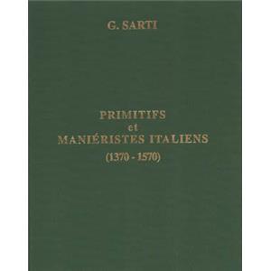 PRIMITIFS ET MANIRISTES ITALIENS (1370-1570) - Giovanni Sarti. Catalogue d'exposition de la Galerie Sarti (catalogue n2, anne 2000)