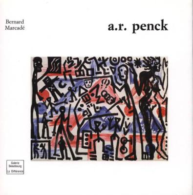 [PENCK] A. R. PENCK, " Classiques du XXIème siècle " - Bernard Marcadé
