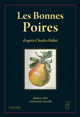 LES BONNES POIRES - D'après Charles Baltet. Edition 1994 entièrement nouvelle 