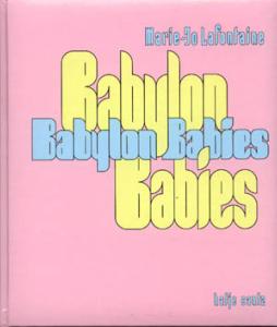 [LAFONTAINE] BABYLON BABIES - Photographies de Marie-Jo Lafontaine et Collectif