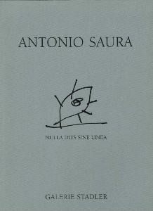 [SAURA] NULLA DIES SINE LINEA - Antonio Saura. Catalogue d'exposition (Galerie Stadler, 1994)