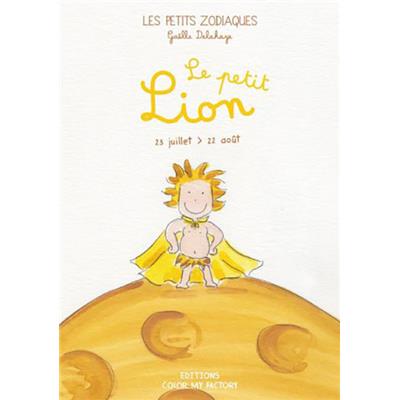 LE PETIT LION - 23 juillet / 22 août - Textes et illustration de Gaëlle Delahaye