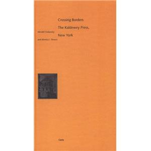 [Imprimerie] THE KALDEWEY PRESS, NEW YORK. Crossing borders - Mindell Dubansky et Monica J. Strauss