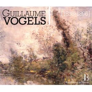 [VOGELS] GUILLAUME VOGELS (1836-1896). Le Paysage en Belgique  la fin du XIXme sicle - Constantin Ekonomids