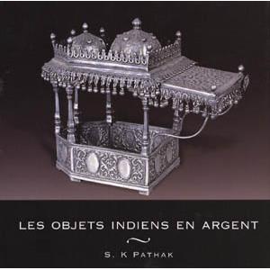 [Asie - Inde] LES OBJETS INDIENS EN ARGENT - S. K. Pathak