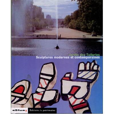 [Collectif] JARDINS ET TUILERIES. Sculptures modernes et contemporaines. Installation conçue par Alain Kirili, 1997-2000 - Alain Kirili, Julia Kristeva et Robert Storr