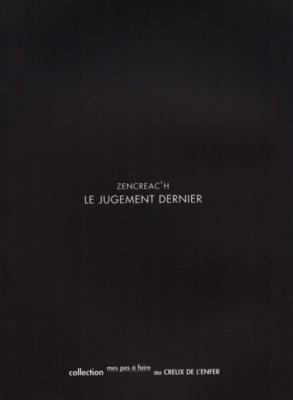 [ZENCREAC'H] LE JUGEMENT DERNIER - Zencreac'h. Catalogue d'exposition (Le Creux de l'Enfer, Thiers, 2004)