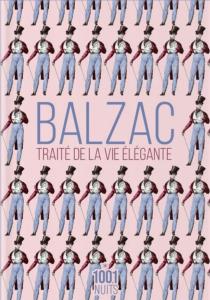 [BALZAC] TRAITÉ DE LA VIE ÉLÉGANTE - Honoré de Balzac