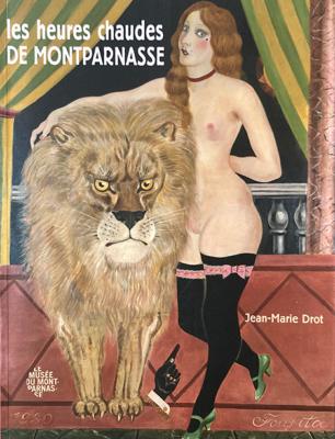 LES HEURES CHAUDES DE MONTPARNASSE. Livre-Caméra - Jean-Marie Drot avec la collaboration de Sylvie Buisson. Catalogue d'exposition du Musée du Montparnasse (2008)