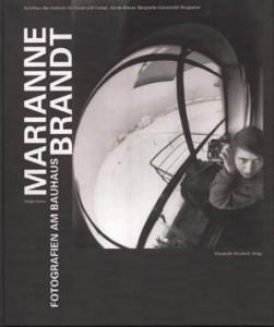 [BRANDT] MARIANNE BRANDT. Fotografien am Bauhaus - Catalogue d'exposition dirigé par Elisabeth Wynhoff (2003)