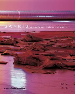 [SARKIS] SARKIS. Le monde est illisible, mon cœur si - Collectif. Catalogue d'exposition (Musée d'Art Contemporain, Lyon, 2002)