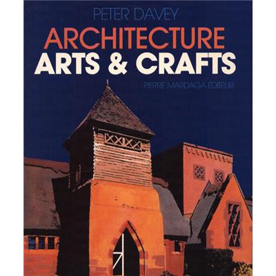 ARCHITECTURE ARTS & CRAFTS - Peter Davey