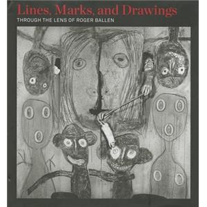 [BALLEN] LINES, MARKS AND DRAWINGS. Roger Ballen - Robert JC Young. Catalogue d'exposition (Washington, 2013)
