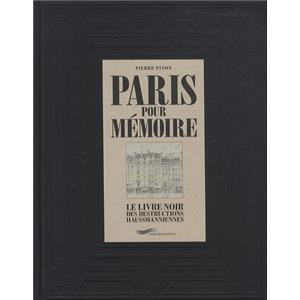 PARIS POUR MÉMOIRE. Le livre noir des destructions haussmanniennes - Pierre Pinon